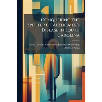 Conquering the Specter of Alzheimer's Disease in South Carolina