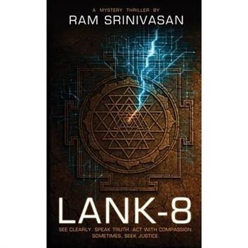 Lank-8 - See Clearly. Speak Truth. Act With Compassion. Sometimes, Seek Justice.