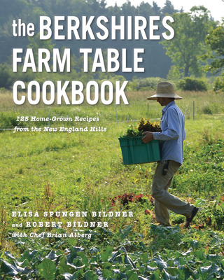 The Berkshires Farm Table CookbookTheBerkshires Farm Table Cookbook125 Homegrown Recipes f