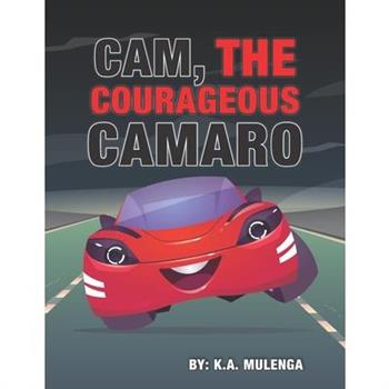 Cam the Courageous Camaro