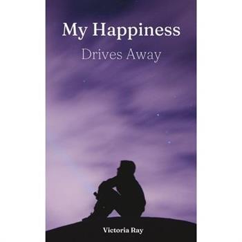 My Happiness Drives Away