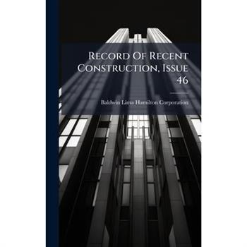 Record Of Recent Construction, Issue 46
