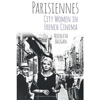Parisiennes: City Women in French Cinema