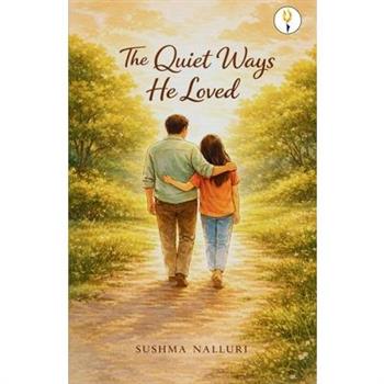 The Quiet Ways He Loved