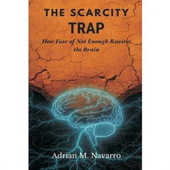 The Scarcity Trap