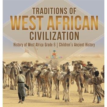 Traditions of West African Civilization History of West Africa Grade 6 Children's Ancient History