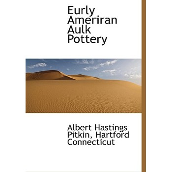 Eurly Ameriran Aulk Pottery