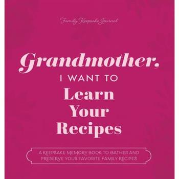 Grandmother, I Want to Learn Your Recipes