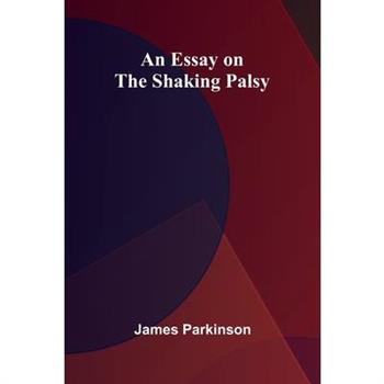 An Essay On The Shaking Palsy