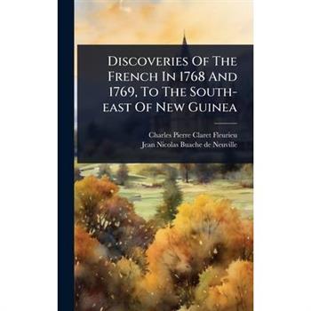 Discoveries Of The French In 1768 And 1769, To The South-east Of New Guinea