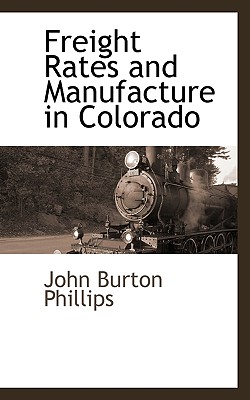 Freight Rates and Manufacture in Colorado