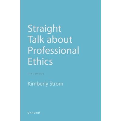 Straight Talk about Professional Ethics 3rd Edition