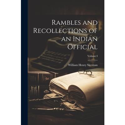 Rambles and Recollections of an Indian Official; Volume I