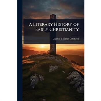 A Literary History of Early Christianity