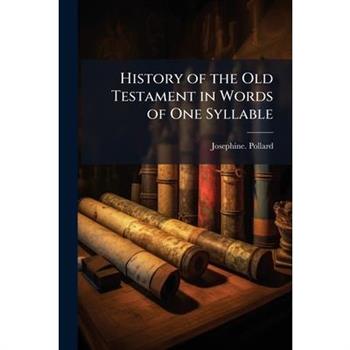 History of the Old Testament in Words of One Syllable