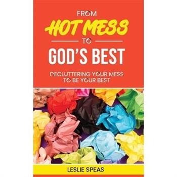 From Hot Mess to God's Best