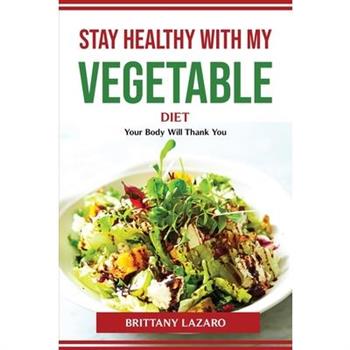 Stay healthy with my vegetable diet