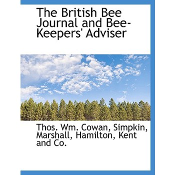 The British Bee Journal and Bee-Keepers’ Adviser