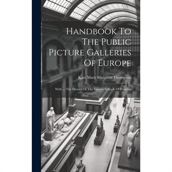 Handbook To The Public Picture Galleries Of Europe