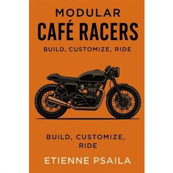 Modular Caf矇 Racers