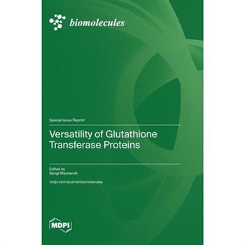 Versatility of Glutathione Transferase Proteins