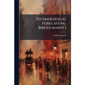 Technological Forecasting Bibliography 1
