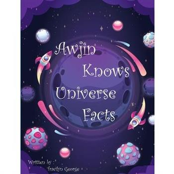 Awjin Knows Universe Facts