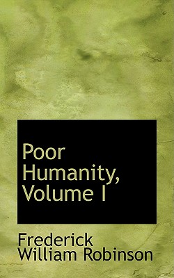 Poor Humanity, Volume I