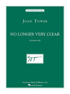 Joan Tower - No Longer Very Clear
