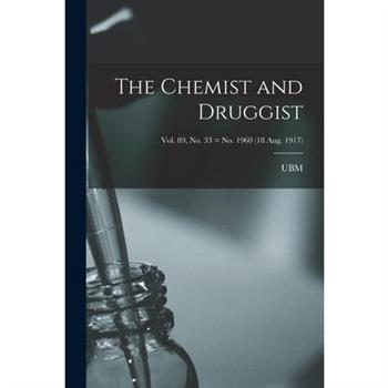 The Chemist and Druggist [electronic Resource]; Vol. 89, no. 33 = no. 1960 (18 Aug. 1917)