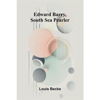 Edward Barry, South Sea Pearler