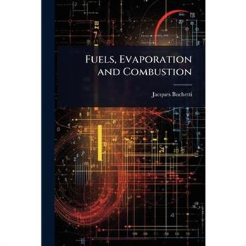 Fuels, Evaporation and Combustion