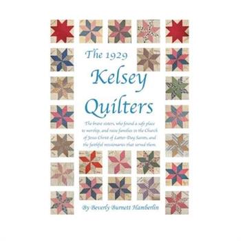 The 1929 Kelsey Quilters