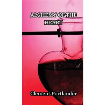 Alchemy of the Heart