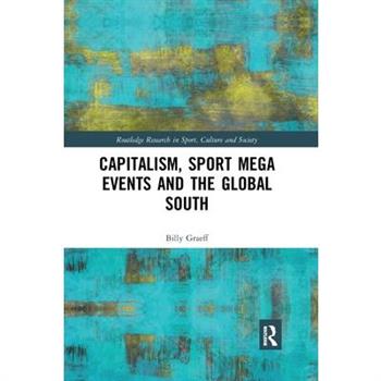 Capitalism, Sport Mega Events and the Global South