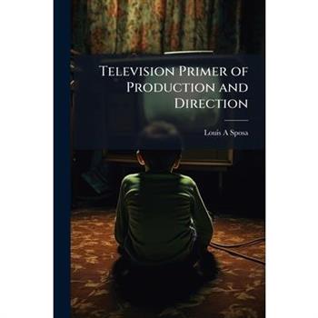 Television Primer of Production and Direction