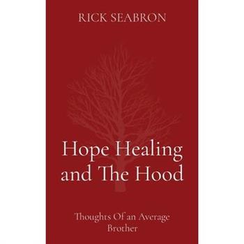 Hope Healing and The Hood