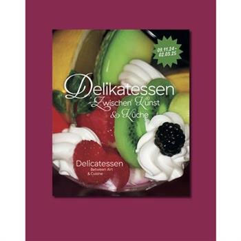 Delicatessen. Between Art & Cuisine
