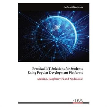 Practical IoT Solutions for Students Using Popular Development Platforms