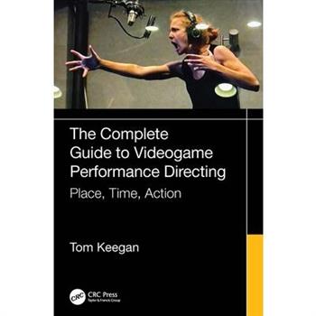 The Complete Guide to Videogame Performance Directing