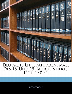 Deutsche Litteraturdenkmale Des 18. Ind 19. Jahrhunderts, Einundviertigster Abtheilung