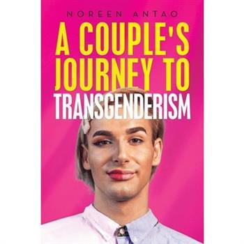 A couple's Journey to transgenderism