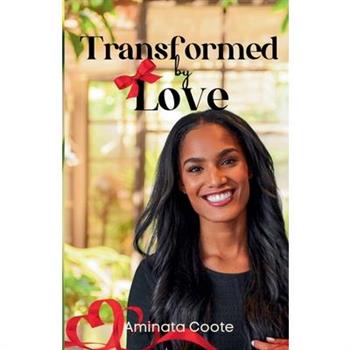 Transformed by Love