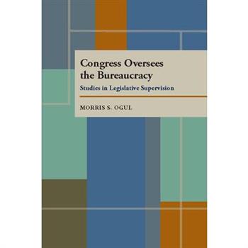 Congress Oversees the Bureaucracy