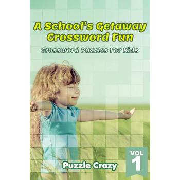 A School’s Getaway Crossword Fun Vol 1