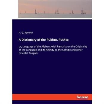 A Dictionary of the Pukhto, Pushto