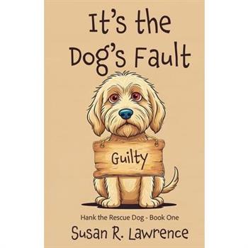 It's the Dog's Fault