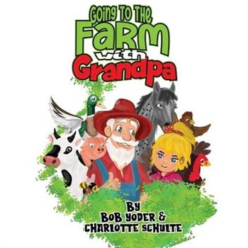 Going to the Farm with Grandpa