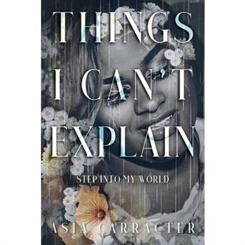 Things I Can’t Explain