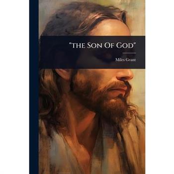 ”the Son Of God”